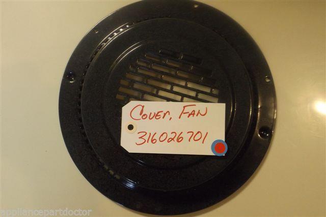FRIGIDAIRE STOVE 316026701 Cover,fan used part FRIGIDAIRE STOVE 316026701 Cover,fan used part
